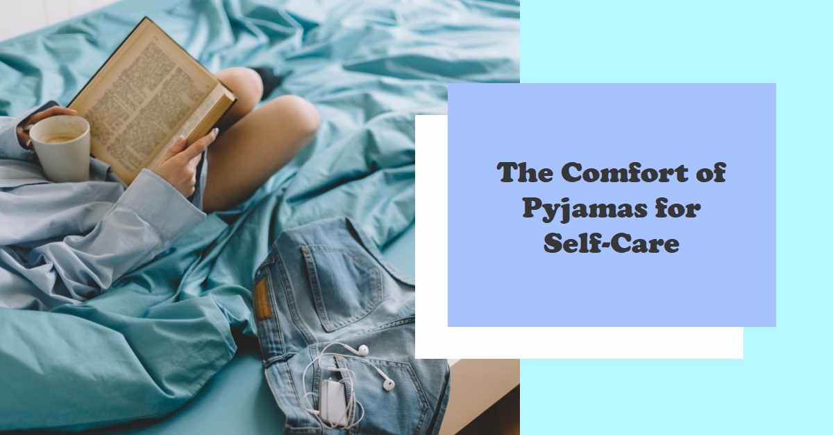 How Pyjamas Can Be a Form of Self-Care