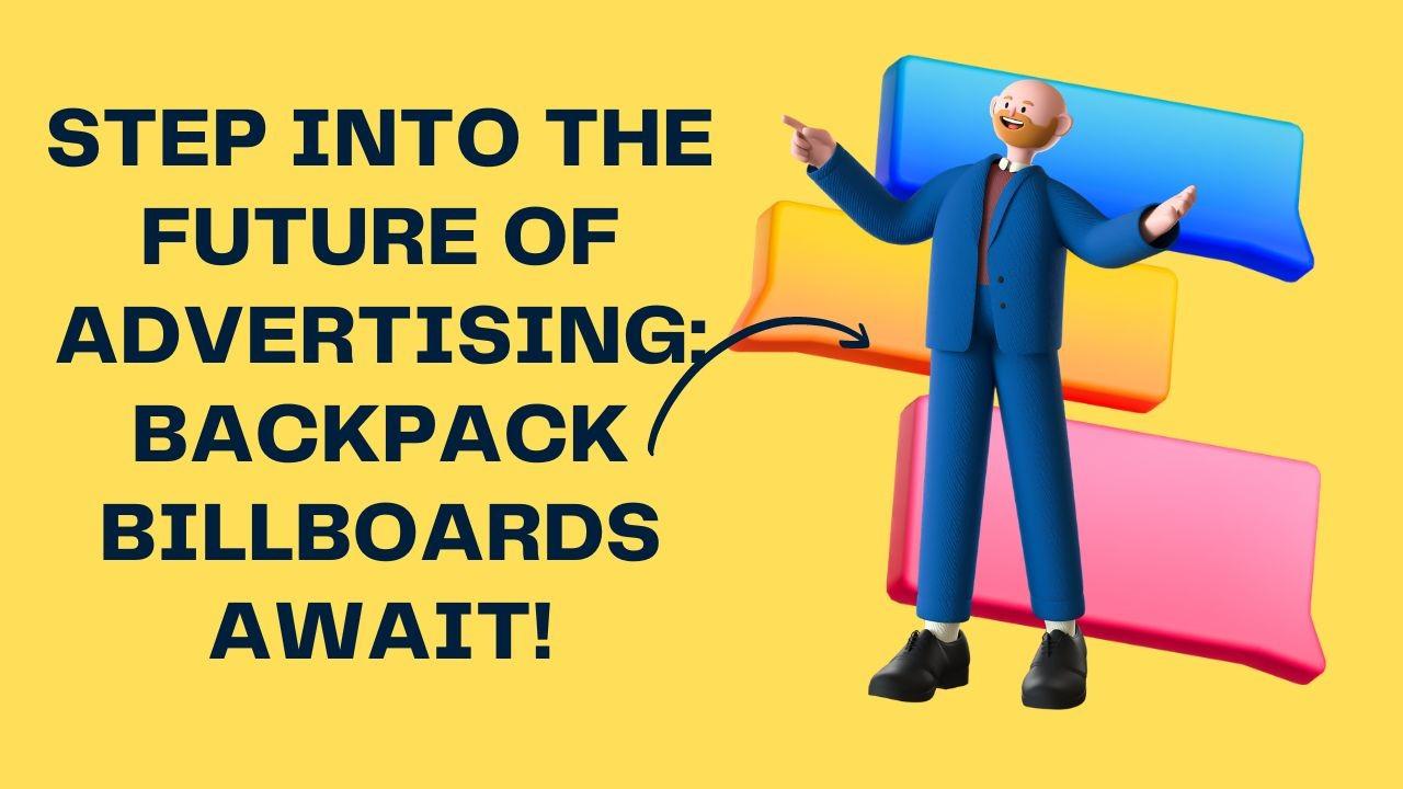 Unveiling the Power of Backpack Billboards