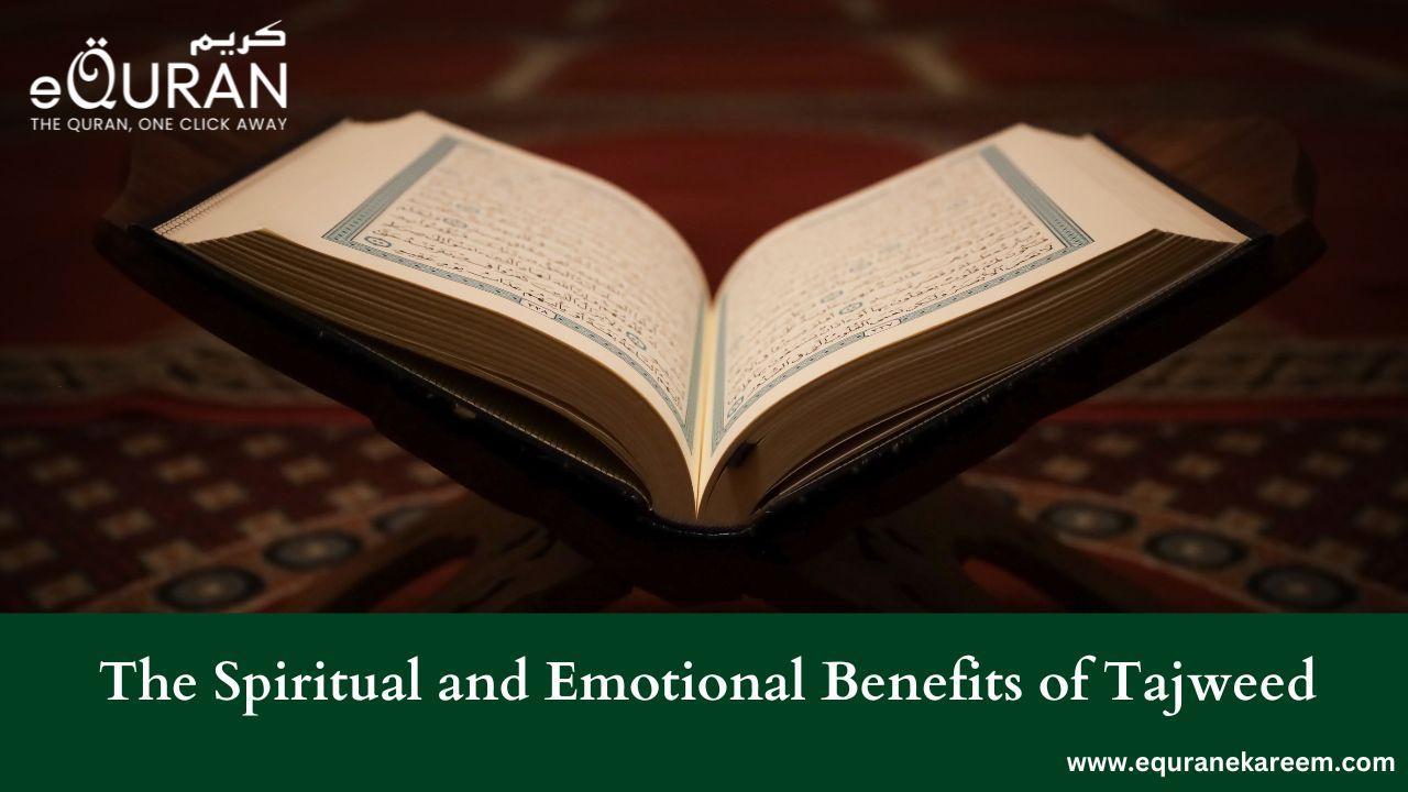 The Spiritual and Emotional Benefits of Tajweed