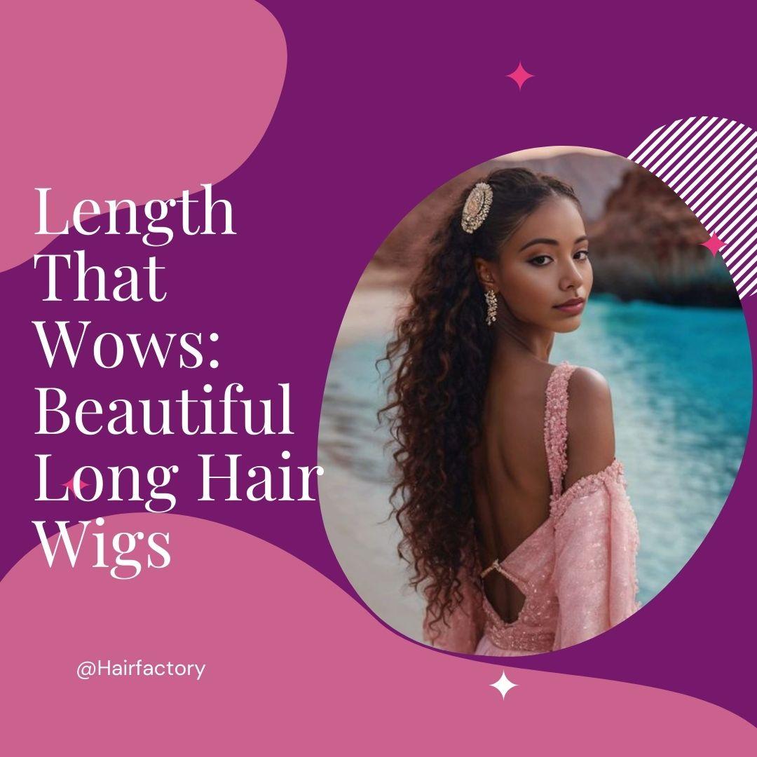 Beautiful Long Hair Wigs